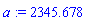 a := 2345.678