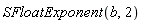 SFloatExponent(b, 2)