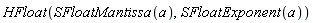 HFloat(SFloatMantissa(a), SFloatExponent(a))