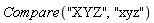 Compare("XYZ", "xyz")