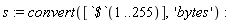 s := convert([`$`(1 .. 255)], 'bytes')