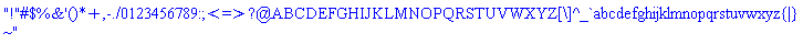"!"#$%&'()*+,-./0123456789:;<=>?@ABCDEFGHIJKLMNOPQRSTUVWXYZ[\]^_`abcdefghijklmnopqrstuvwxyz{|}~"