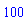 100