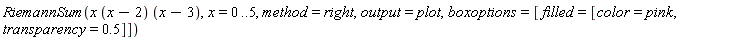 RiemannSum(x*(x-2)*(x-3), x = 0 .. 5, method = right, output = plot, boxoptions = [filled = [color = pink, transparency = .5]])