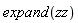 expand(zz)