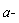 `a-`