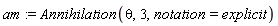 am := Annihilation(theta, 3, notation = explicit)