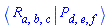 %Bracket(R, a, b, c, P, d, e, f)
