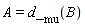 A = d_[mu](B)