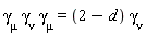 `#msub(mo("&gamma;"),mo("&mu;"))`*`#msub(mo("&gamma;"),mo("&nu;"))`*`#msub(mo("&gamma;"),mo("&mu;"))` = (2-d)*`#msub(mo("&gamma;"),mo("&nu;"))`
