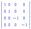 array( 1 .. 4, 1 .. 4, [( 2, 1 ) = (0), ( 4, 1 ) = (0), ( 4, 3 ) = (0), ( 2, 4 ) = (0), ( 4, 4 ) = (-1), ( 2, 3 ) = (0), ( 1, 4 ) = (0), ( 2, 2 ) = (1), ( 1, 1 ) = (1), ( 3, 2 ) = (0), ( 4, 2 ) = (0), ( 3, 1 ) = (0), ( 3, 4 ) = (0), ( 1, 2 ) = (0), ( 1, 3 ) = (0), ( 3, 3 ) = (-1)  ] )
