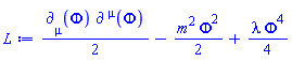 (1/2)*Physics:-d_[mu](Phi(X), [X])*Physics:-d_[`~mu`](Phi(X), [X])-(1/2)*m^2*Phi(X)^2+(1/4)*lambda*Phi(X)^4