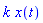 k*x(t)