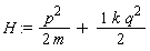 H := p^2/(2*m)+(1/2)*k*q^2