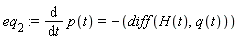 eq[2] := diff(p(t), t) = -(diff(H(t), q(t)))