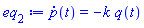 diff(p(t), t) = -k*q(t)
