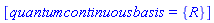[quantumcontinuousbasis = {R}]