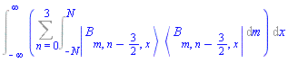 Int(Sum(Int(Physics:-`*`(Physics:-Ket(B, m, n-3/2, x), Physics:-Bra(B, m, n-3/2, x)), m = -N .. N), n = 0 .. 3), x = -infinity .. infinity)