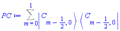 Sum(Physics:-`*`(Physics:-Ket(C, m-1/2, 0), Physics:-Bra(C, m-1/2, 0)), m = 0 .. 1)