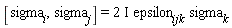 [sigma[i], sigma[j]] = (2*I)*epsilon[ijk]*sigma[k]