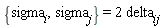 {sigma[i], sigma[j]} = 2*delta[ij]