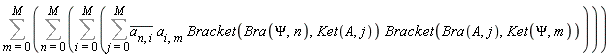 Sum(Sum(Sum(Sum(conjugate(a[n, i])*a[i, m]*Bracket(Bra(Psi, n), Ket(A, j))*Bracket(Bra(A, j), Ket(Psi, m)), j = 0 .. M), i = 0 .. M), n = 0 .. M), m = 0 .. M)