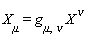 X[mu] = g[mu, nu]*X^nu
