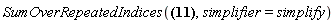 SumOverRepeatedIndices(Physics:-Riemann[alpha, beta, mu, nu]*Physics:-Riemann[`~alpha`, `~beta`, `~rho`, `~sigma`]*Physics:-Riemann[rho, sigma, `~mu`, `~nu`], simplifier = simplify)