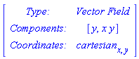Matrix([[`Type: `, `Vector Field`], [`Components: `, [y, x*y]], [`Coordinates: `, cartesian[x, y]]])