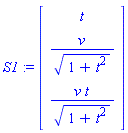 S1 := Vector[column]([[t], [v/(1+t^2)^(1/2)], [v*t/(1+t^2)^(1/2)]])