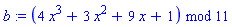 b := modp1(ConvertIn(4*x^3+3*x^2+9*x+1, x), 11)