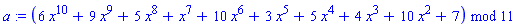 a := modp1(ConvertIn(6*x^10+9*x^9+5*x^8+x^7+10*x^6+3*x^5+5*x^4+4*x^3+10*x^2+7, x), 11)