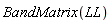 BandMatrix(LL)