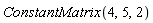 ConstantMatrix(4, 5, 2)