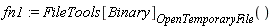 fn1 := FileTools[Binary][OpenTemporaryFile]()