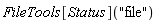 FileTools[Status]("file")