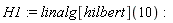 H1 := linalg[hilbert](10)