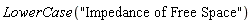 LowerCase("Impedance of Free Space")