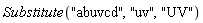 Substitute("abuvcd", "uv", "UV")