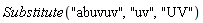 Substitute("abuvuv", "uv", "UV")