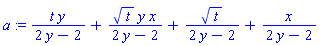 a := t*y/(2*y-2)+t^(1/2)*y*x/(2*y-2)+t^(1/2)/(2*y-2)+x/(2*y-2)