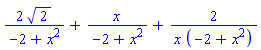 2*2^(1/2)/(-2+x^2)+x/(-2+x^2)+2/(x*(-2+x^2))
