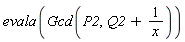 evala(Gcd(P2, Q2+1/x))
