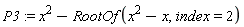 P3 := x^2-RootOf(x^2-x, index = 2)