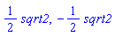 (1/2)*sqrt2, -(1/2)*sqrt2