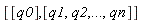 [[q0], [q1, q2, () .. (), qn]]