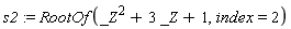 s2 := RootOf(_Z^2+3*_Z+1, index = 2)