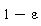 1-epsilon