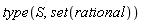 type(S, set(rational))