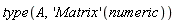 type(A, ('Matrix')(numeric))